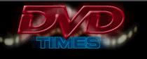 dvdtimes.gif (9250 bytes)